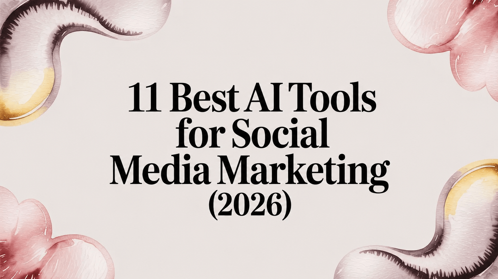 11 Best AI Tools for Social Media Marketing (2026)