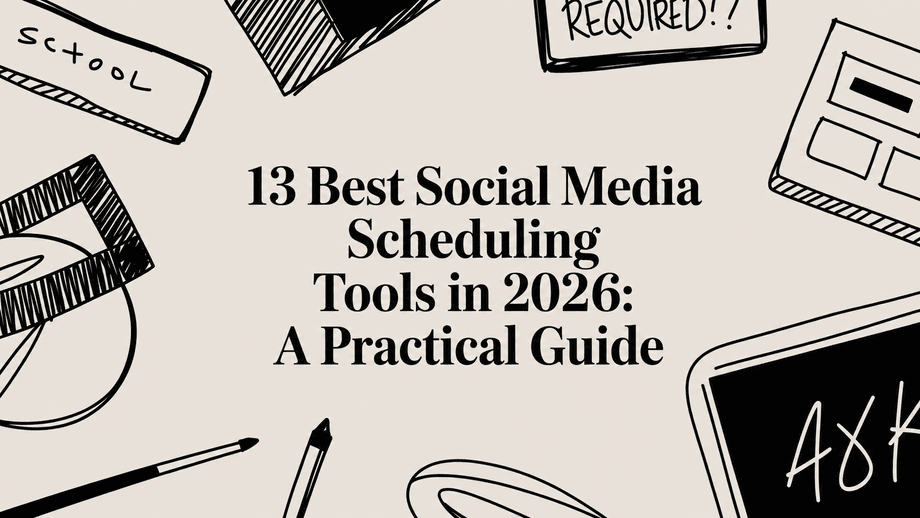 14 Best Social Media Scheduling Tools: Full Guide (2026)