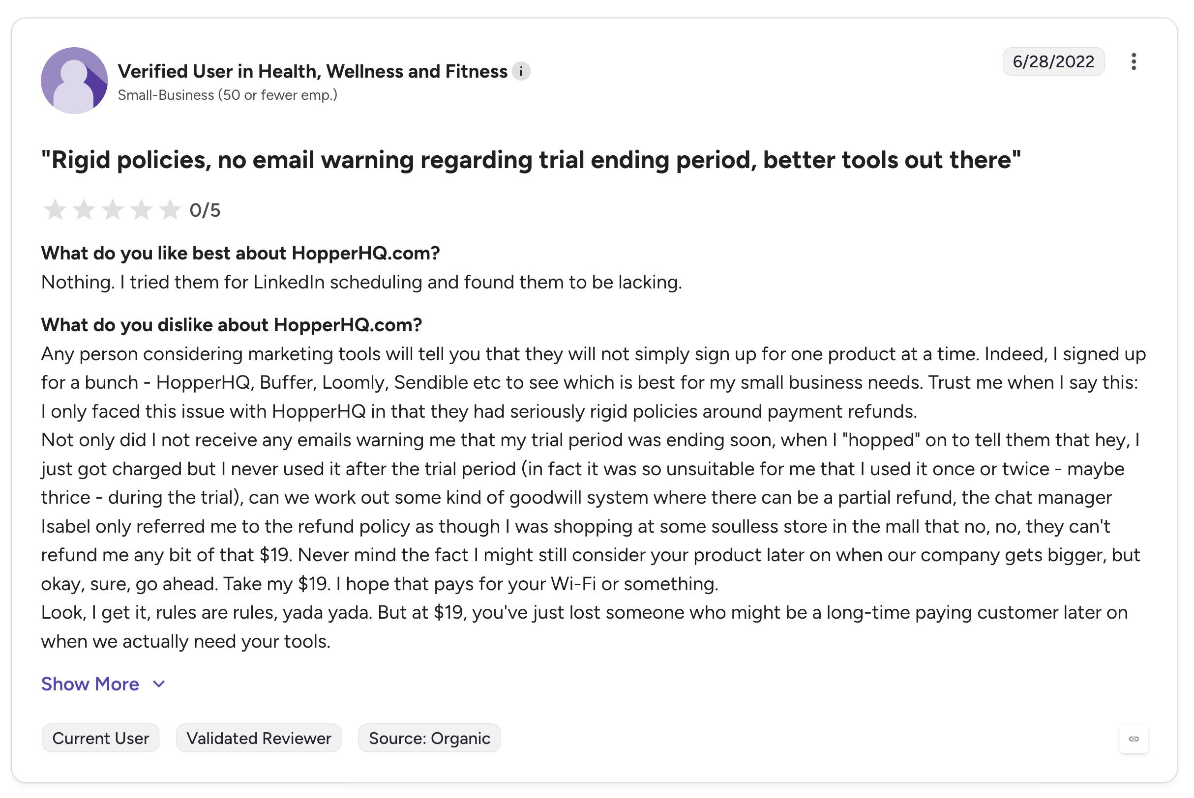 Hopper HQ G2 review titled "Rigid policies, no email warning regarding trial ending period, better tools out there" with 0 out of 5 rating from a Verified User in Health, Wellness and Fitness, Small-Business in June 2022